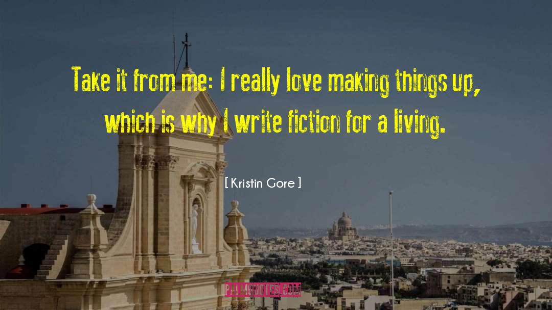 Kristin Gore Quotes: Take it from me: I