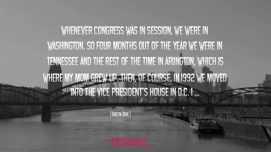 Kristin Gore Quotes: Whenever Congress was in session,