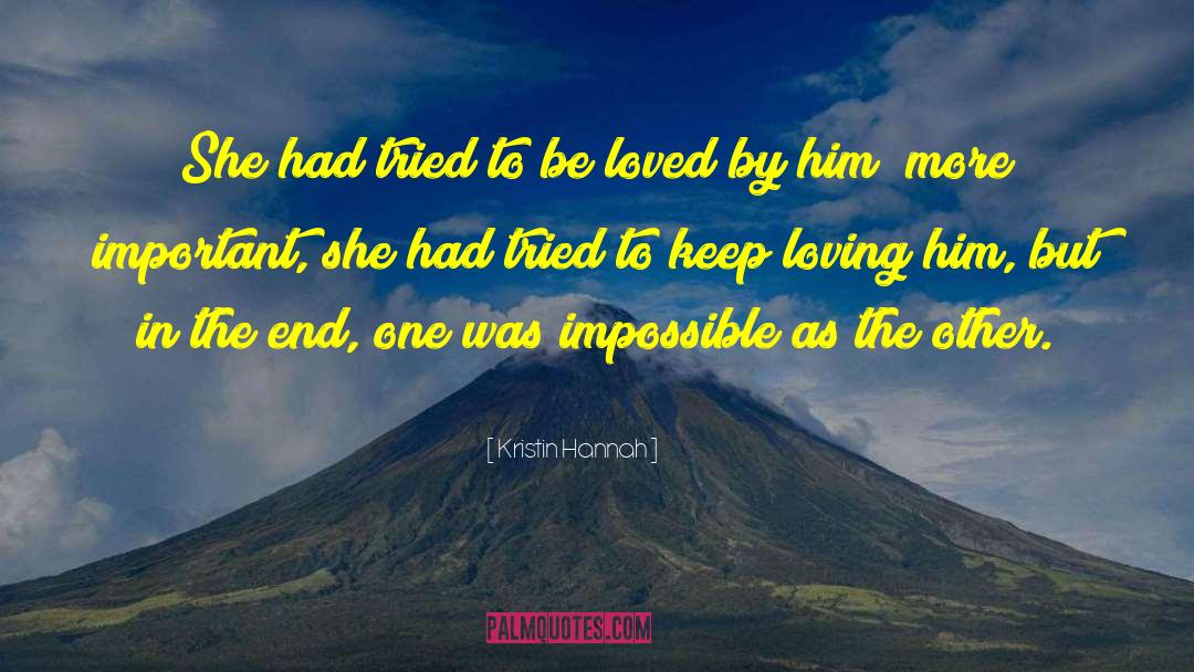 Kristin Hannah Quotes: She had tried to be