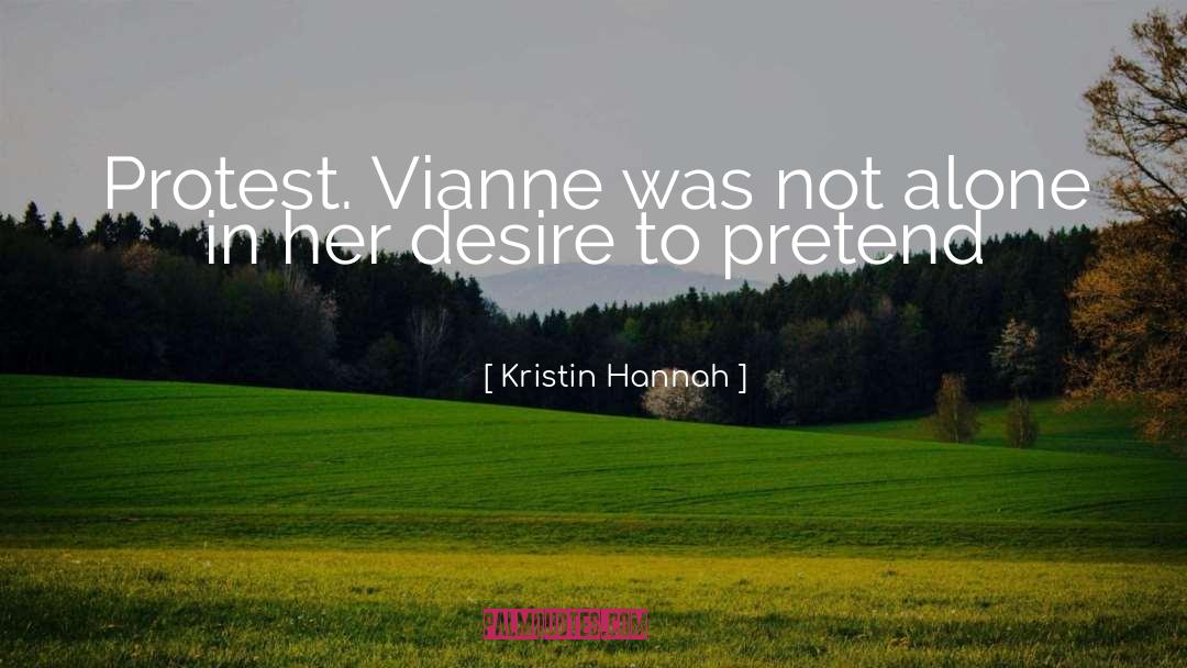 Kristin Hannah Quotes: Protest. Vianne was not alone