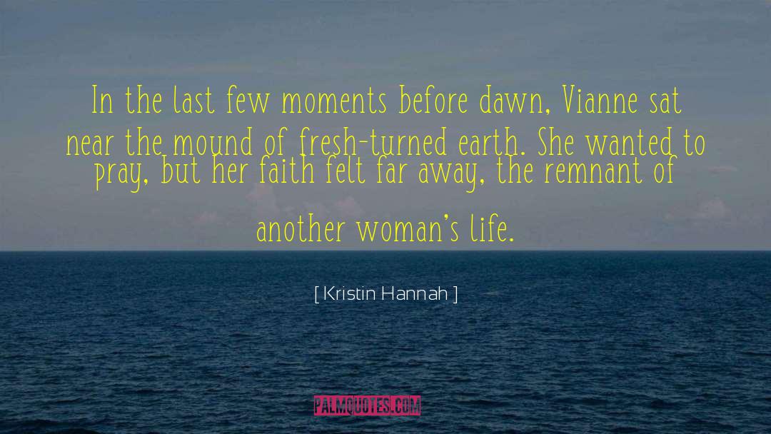 Kristin Hannah Quotes: In the last few moments