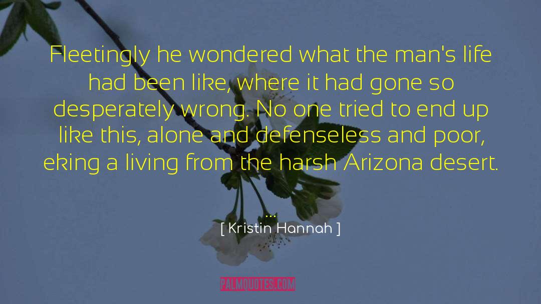 Kristin Hannah Quotes: Fleetingly he wondered what the