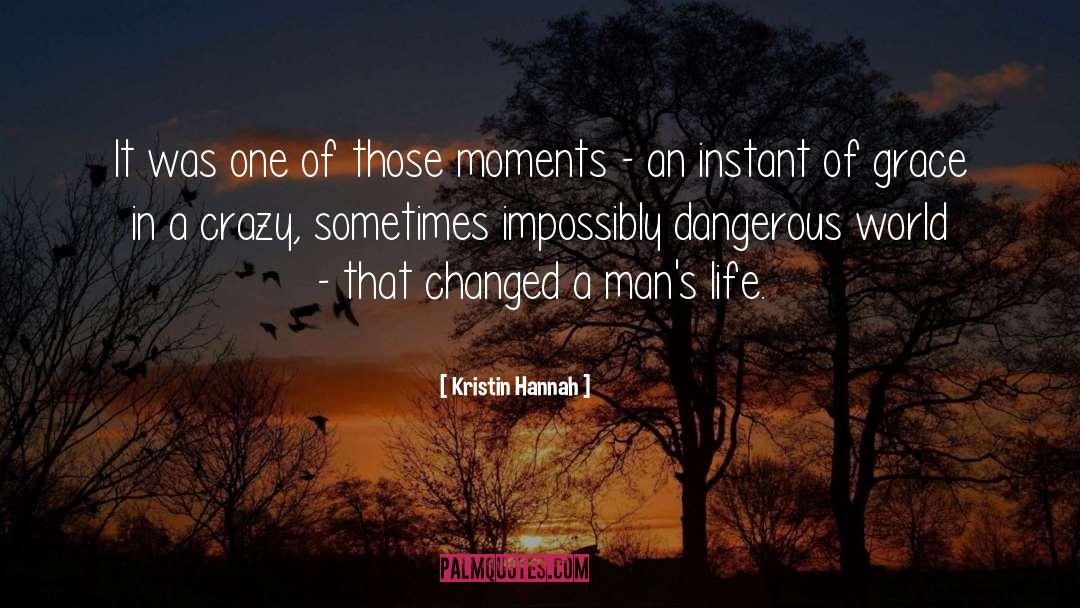 Kristin Hannah Quotes: It was one of those