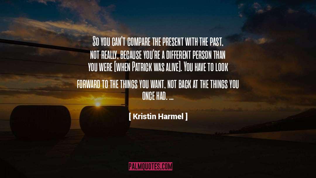 Kristin Harmel Quotes: So you can't compare the