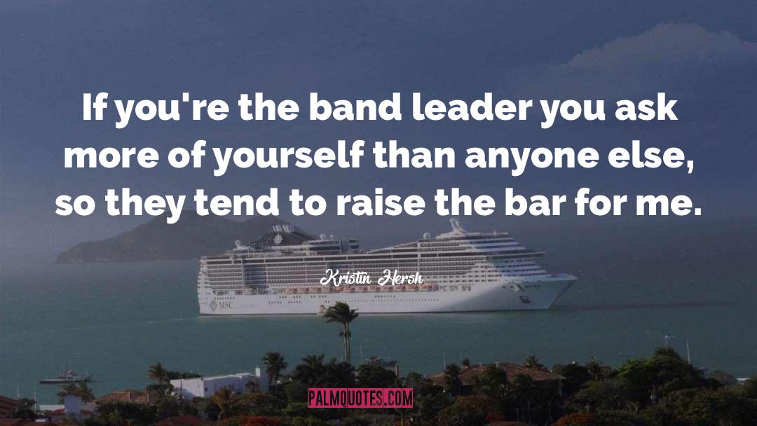 Kristin Hersh Quotes: If you're the band leader