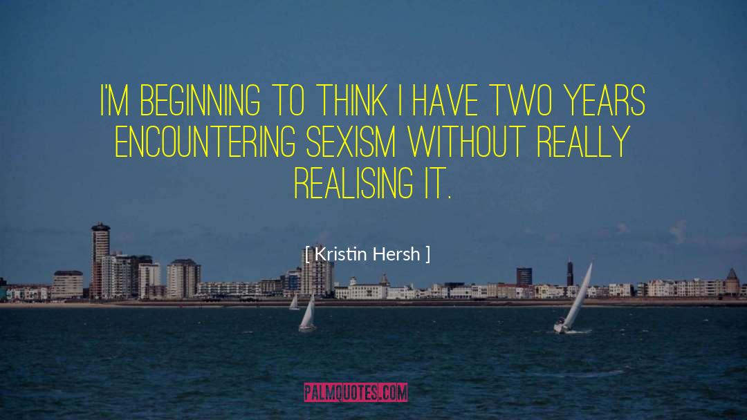 Kristin Hersh Quotes: I'm beginning to think I