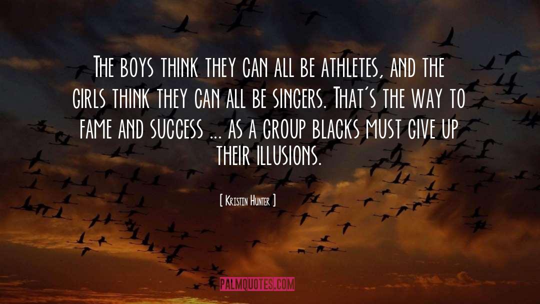 Kristin Hunter Quotes: The boys think they can