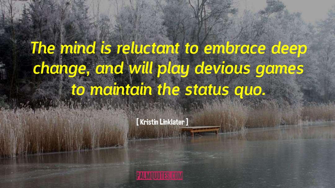 Kristin Linklater Quotes: The mind is reluctant to