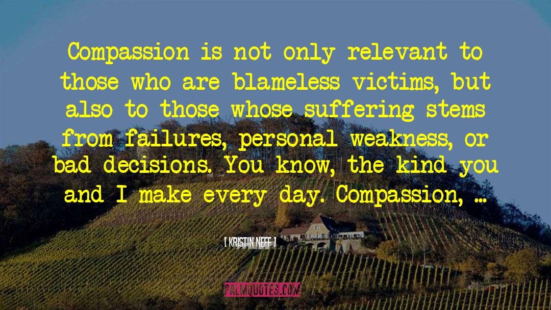 Kristin Neff Quotes: Compassion is not only relevant