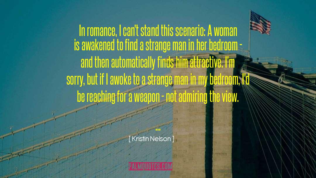 Kristin Nelson Quotes: In romance, I can't stand