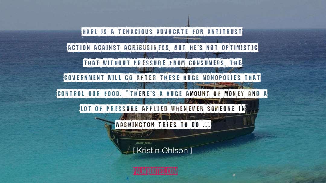 Kristin Ohlson Quotes: Harl is a tenacious advocate