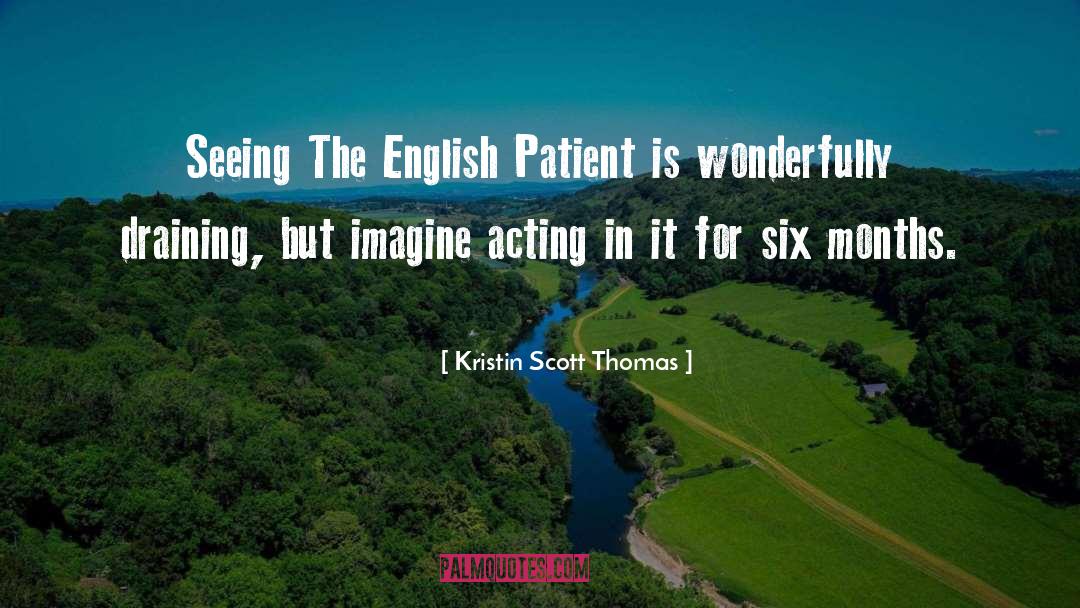 Kristin Scott Thomas Quotes: Seeing The English Patient is