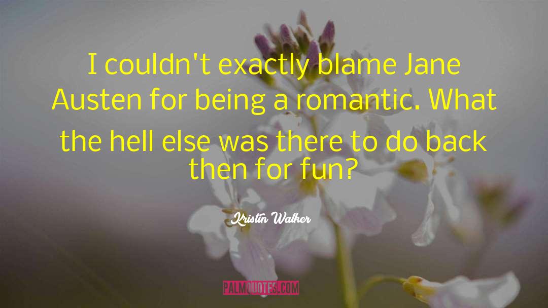 Kristin Walker Quotes: I couldn't exactly blame Jane