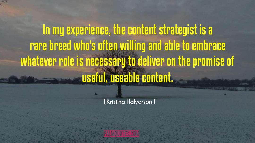 Kristina Halvorson Quotes: In my experience, the content