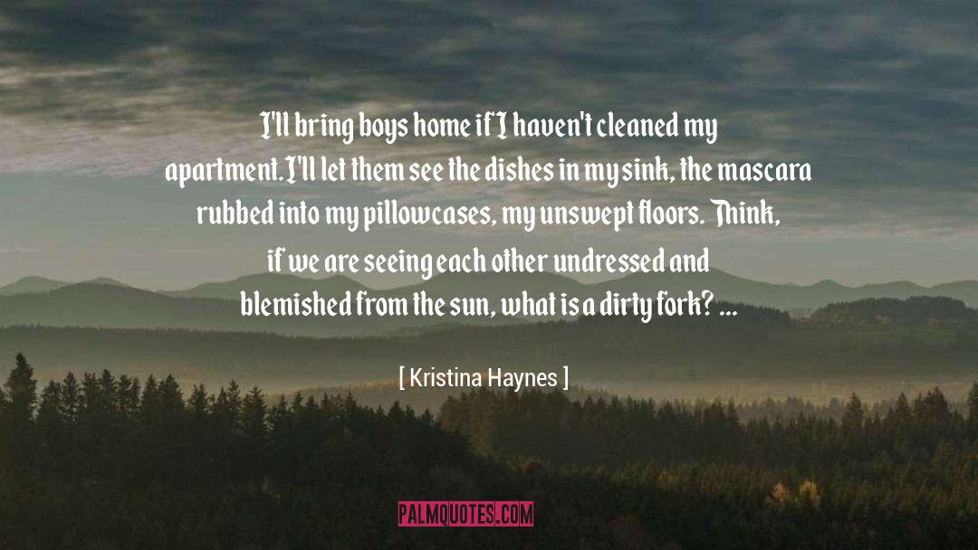 Kristina Haynes Quotes: I'll bring boys home if