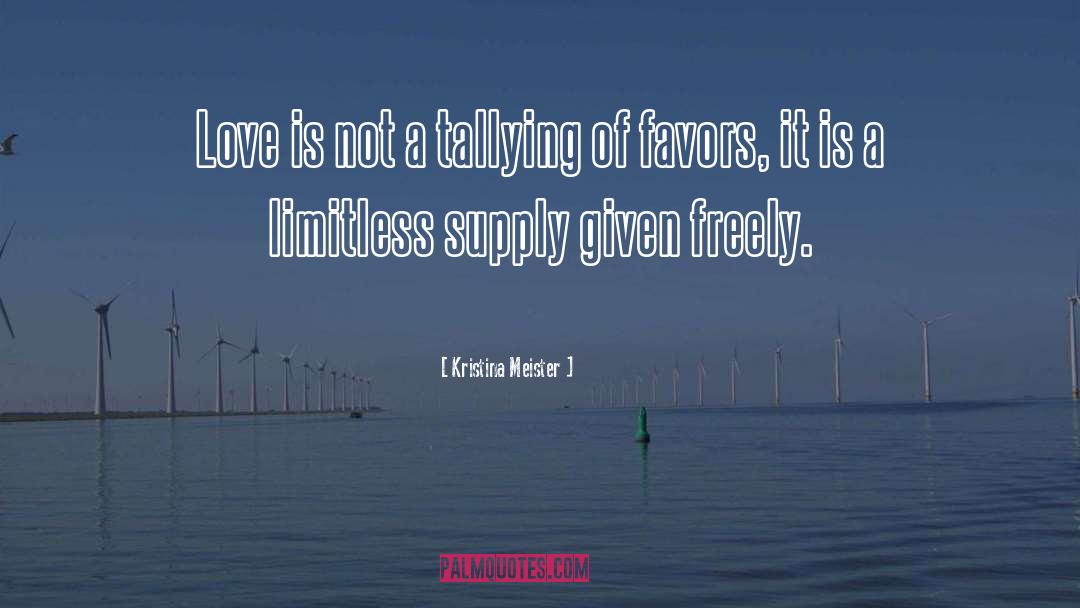 Kristina Meister Quotes: Love is not a tallying