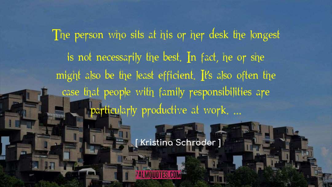 Kristina Schroder Quotes: The person who sits at