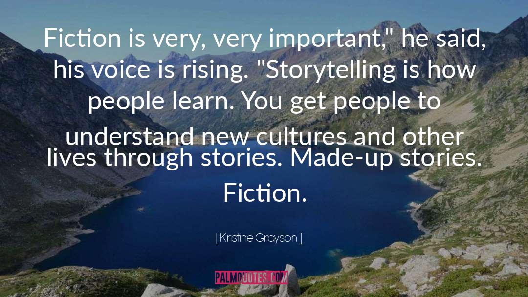 Kristine Grayson Quotes: Fiction is very, very important,