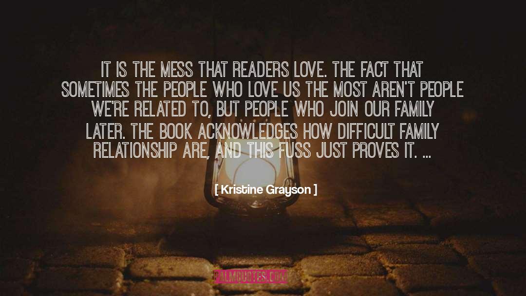 Kristine Grayson Quotes: It is the mess that