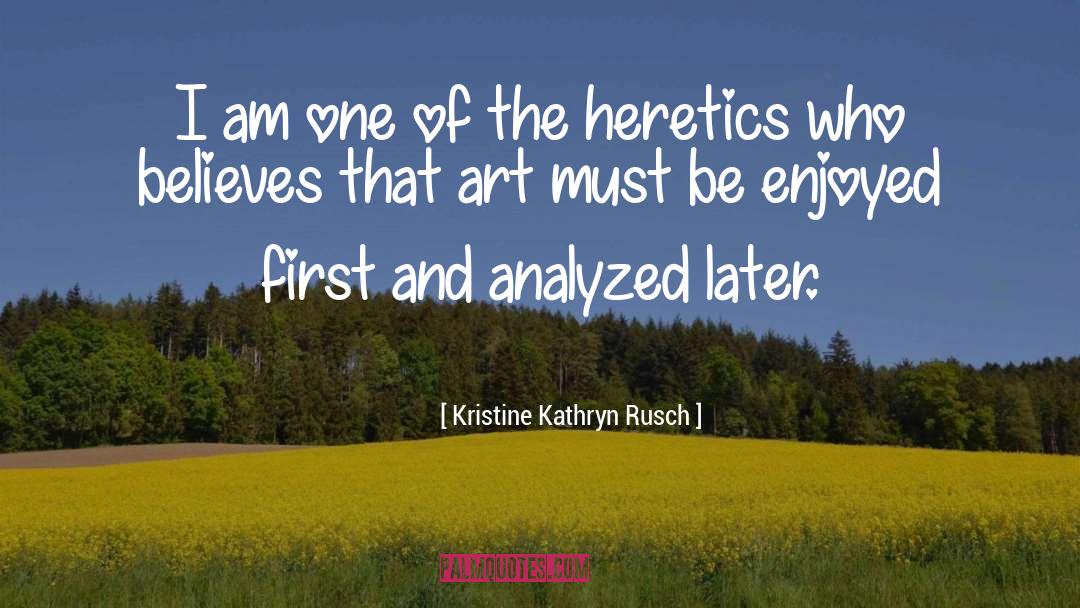 Kristine Kathryn Rusch Quotes: I am one of the