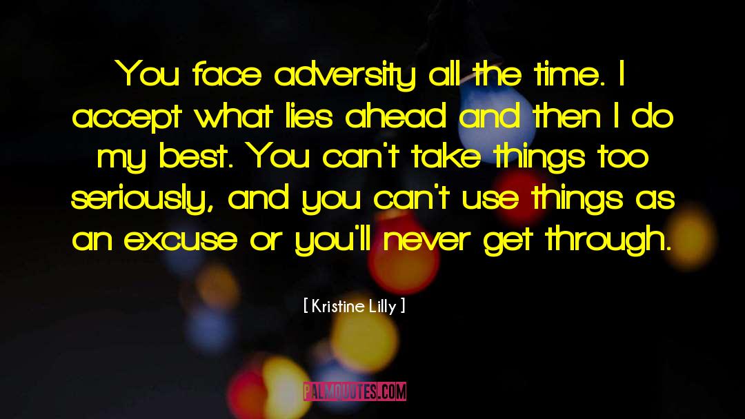 Kristine Lilly Quotes: You face adversity all the