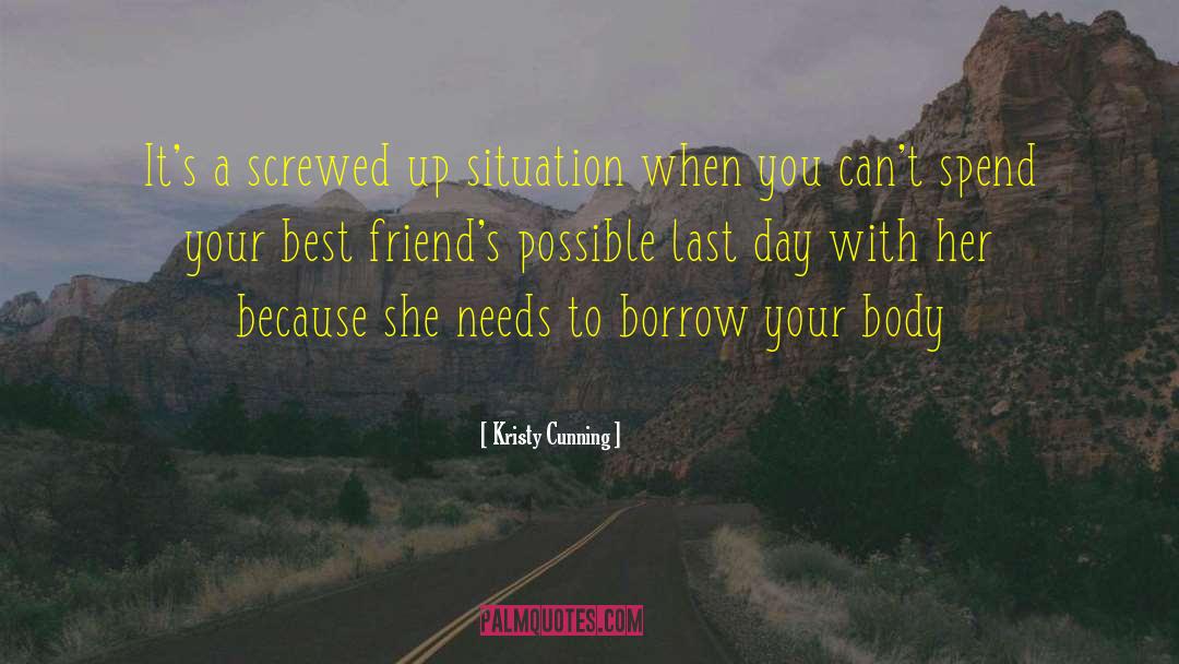 Kristy Cunning Quotes: It's a screwed up situation