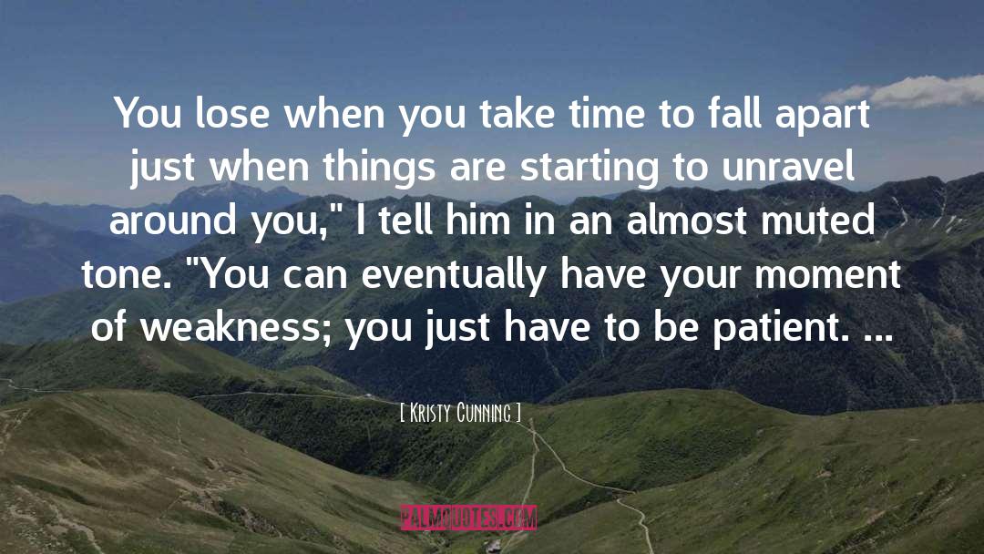 Kristy Cunning Quotes: You lose when you take