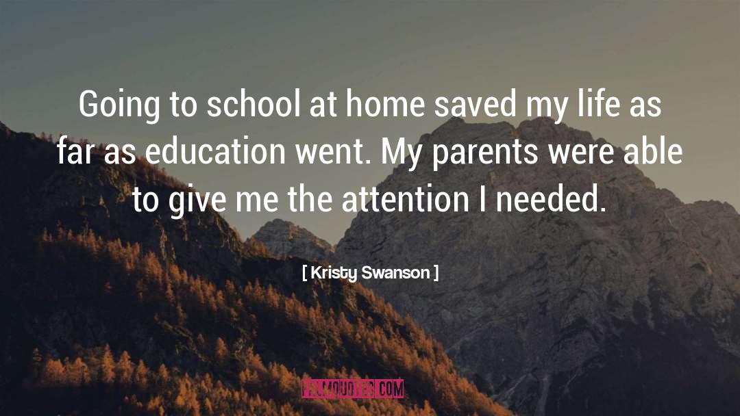 Kristy Swanson Quotes: Going to school at home