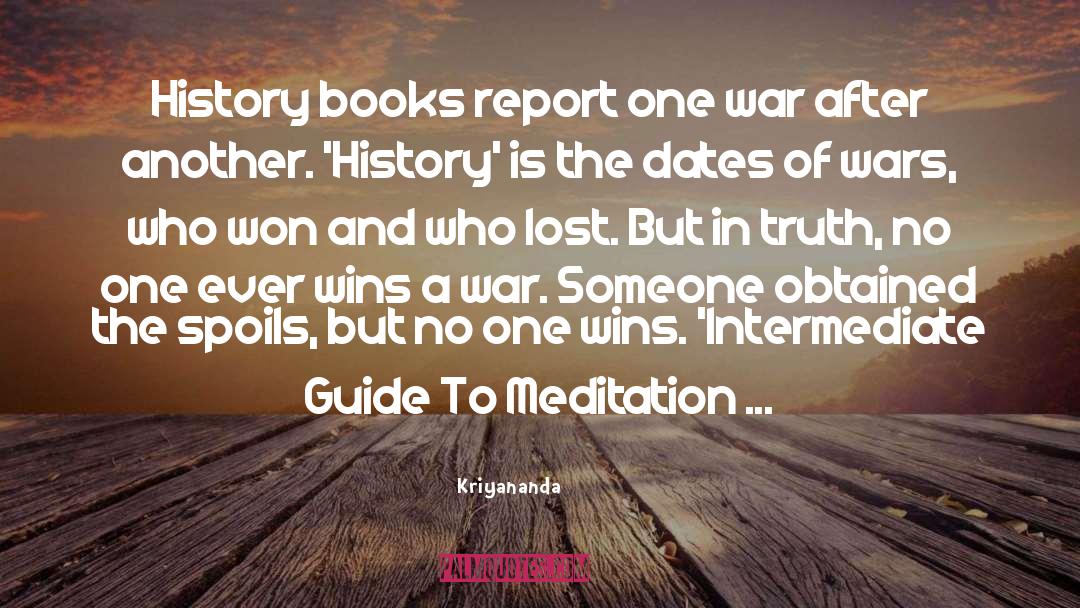 Kriyananda Quotes: History books report one war