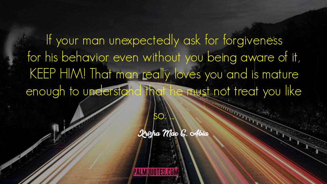 Krizha Mae G. Abia Quotes: If your man unexpectedly ask