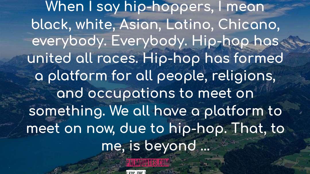 KRS-One Quotes: When I say hip-hoppers, I