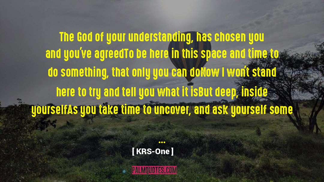 KRS-One Quotes: The God of your understanding,