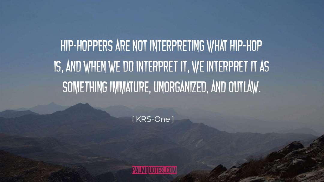 KRS-One Quotes: Hip-hoppers are not interpreting what
