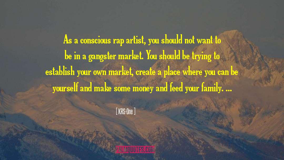 KRS-One Quotes: As a conscious rap artist,