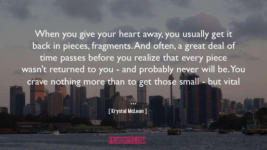 Krystal McLean Quotes: When you give your heart