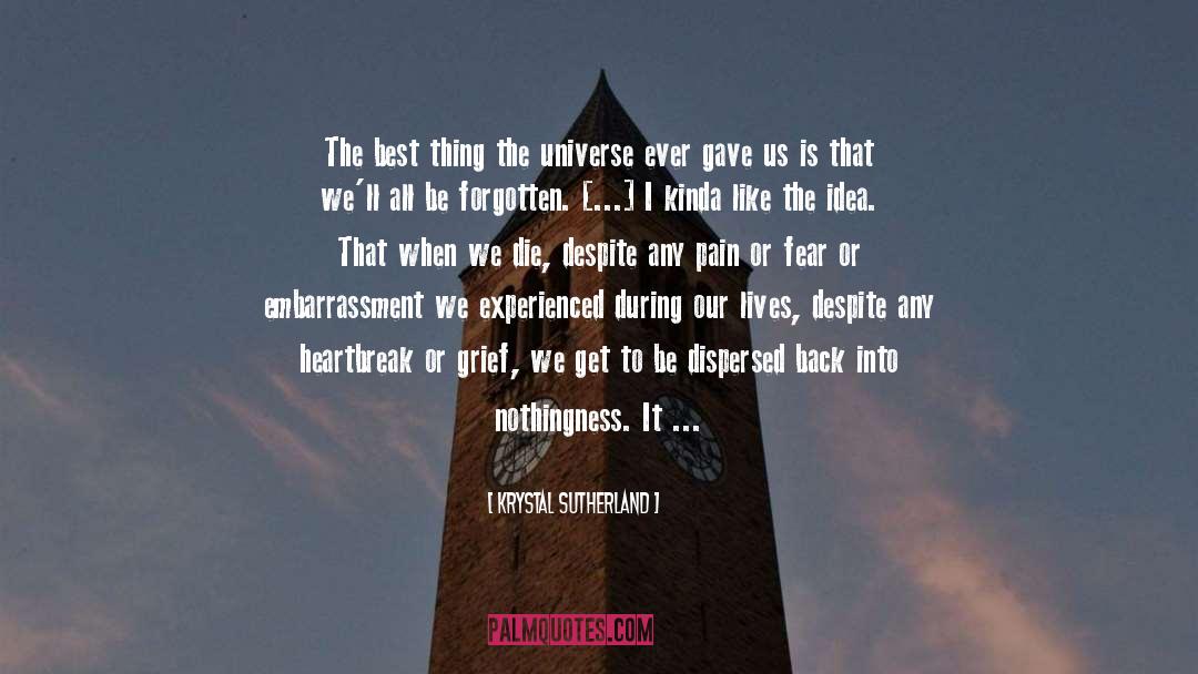 Krystal Sutherland Quotes: The best thing the universe