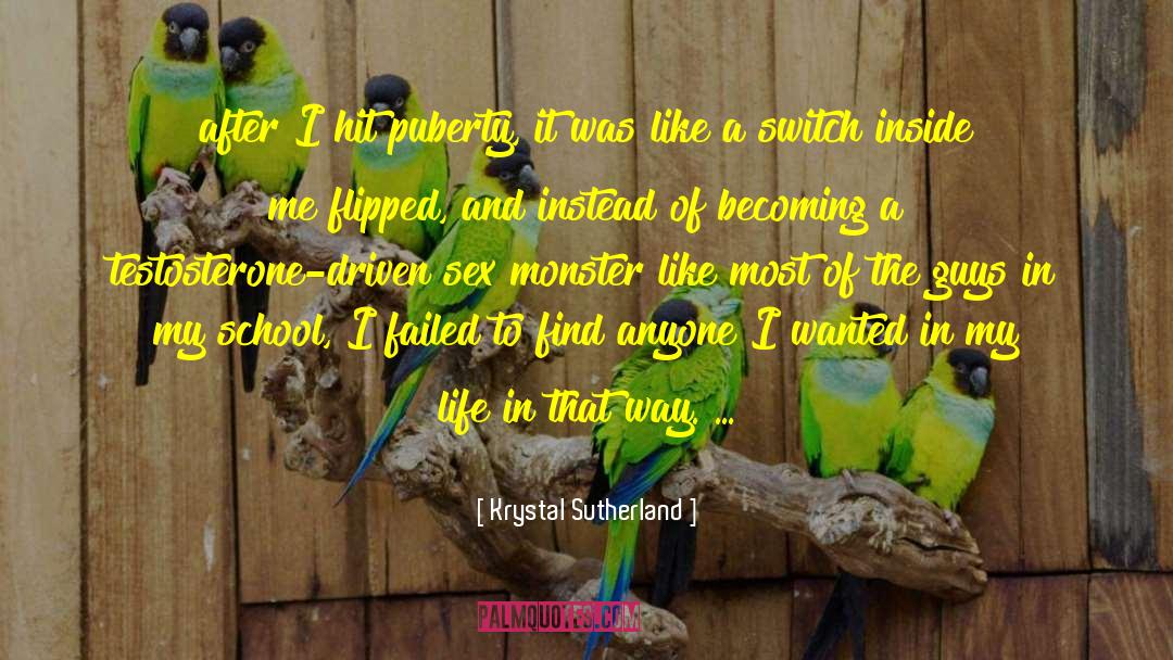 Krystal Sutherland Quotes: after I hit puberty, it