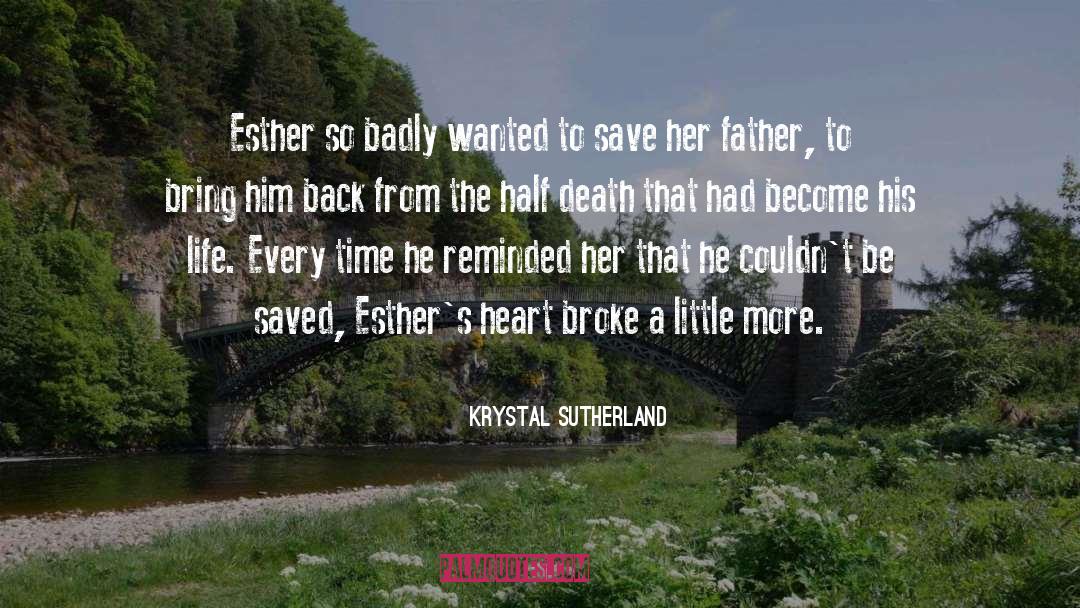 Krystal Sutherland Quotes: Esther so badly wanted to
