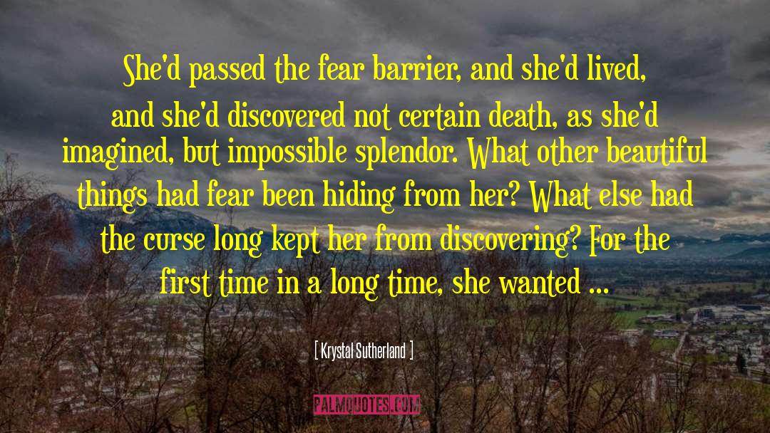 Krystal Sutherland Quotes: She'd passed the fear barrier,