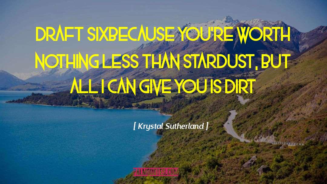 Krystal Sutherland Quotes: Draft Six<br />Because you're worth