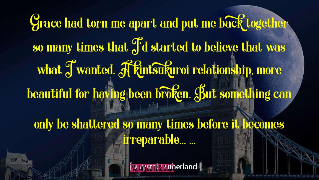 Krystal Sutherland Quotes: Grace had torn me apart