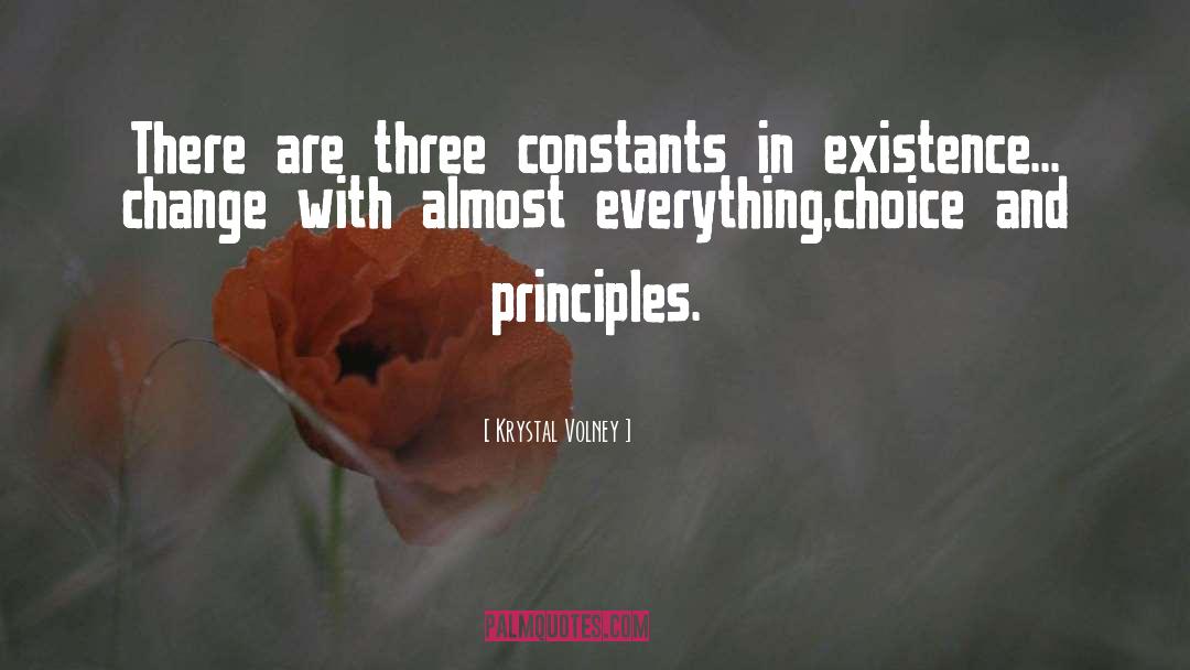 Krystal Volney Quotes: There are three constants in