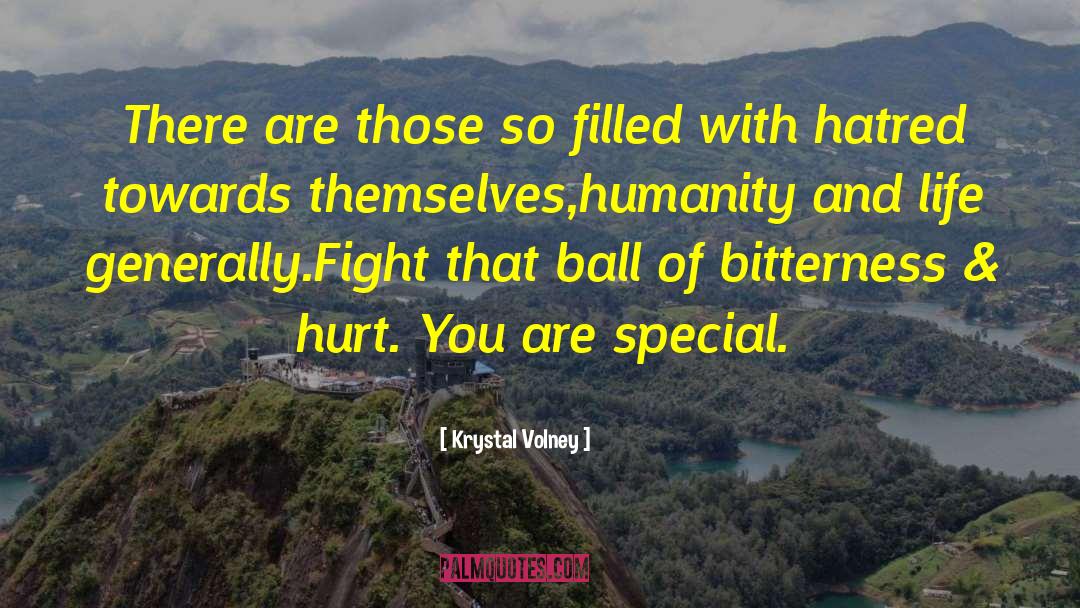 Krystal Volney Quotes: There are those so filled