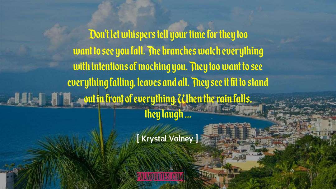 Krystal Volney Quotes: Don't let whispers tell your