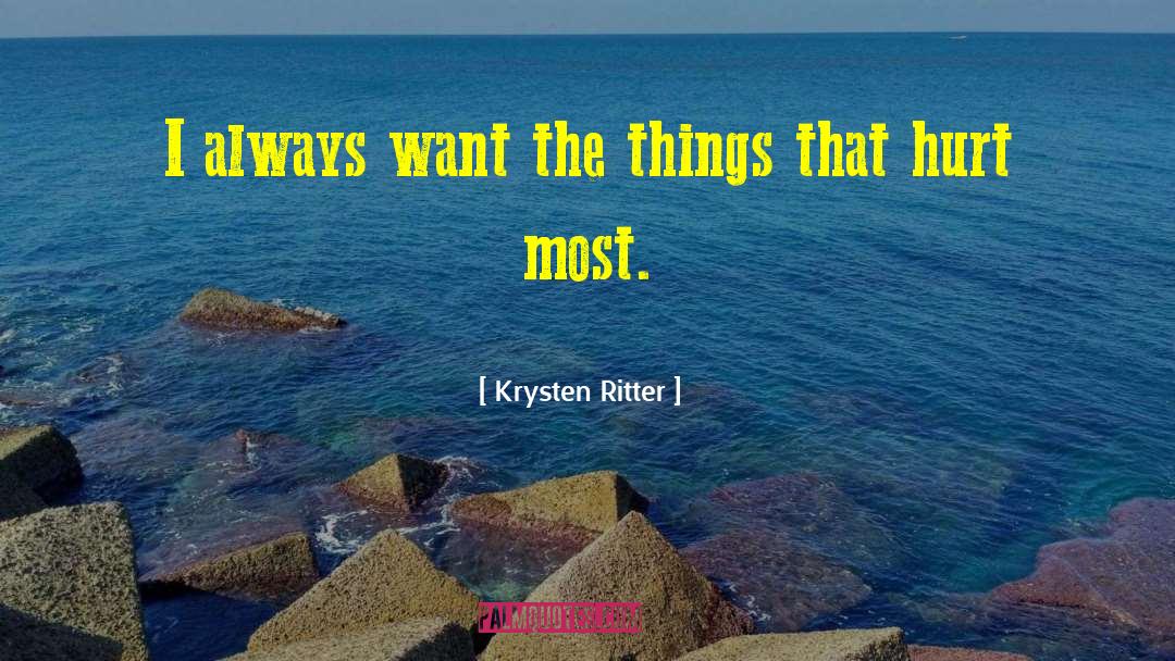 Krysten Ritter Quotes: I always want the things