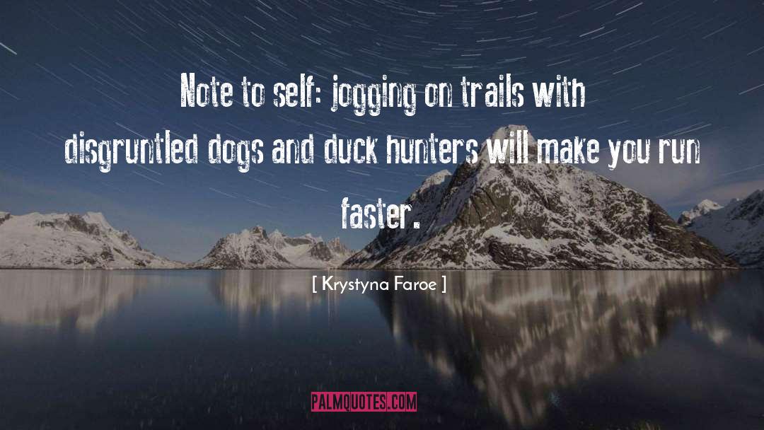 Krystyna Faroe Quotes: Note to self: jogging on