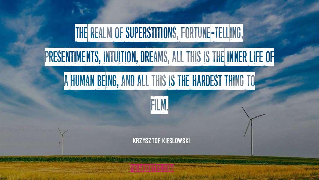 Krzysztof Kieslowski Quotes: The realm of superstitions, fortune-telling,