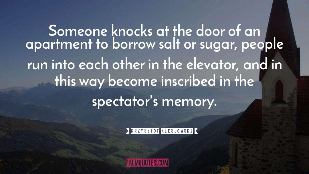 Krzysztof Kieslowski Quotes: Someone knocks at the door
