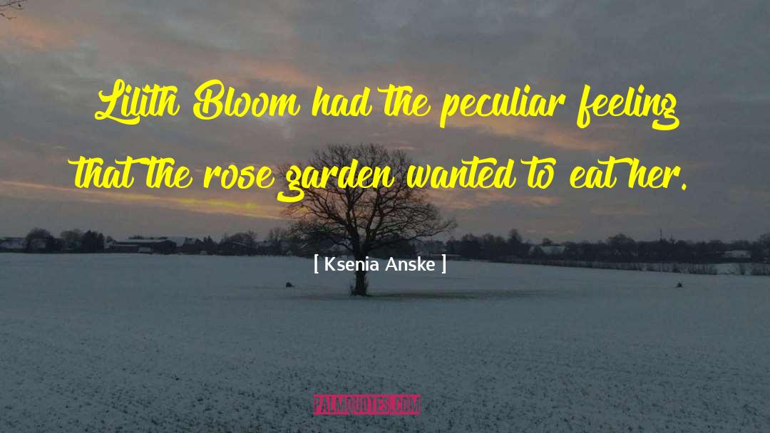Ksenia Anske Quotes: Lilith Bloom had the peculiar