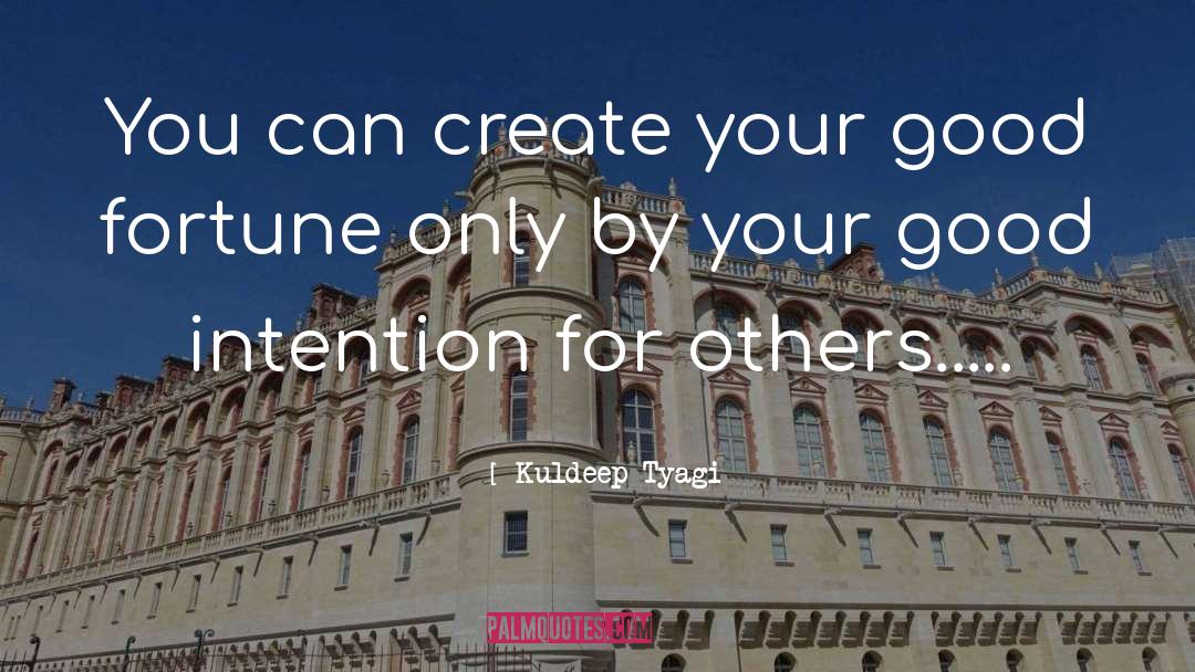 Kuldeep Tyagi Quotes: You can create your good
